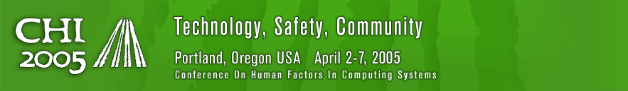 CHI 2005 April 2 through 7 Portland, Oregon